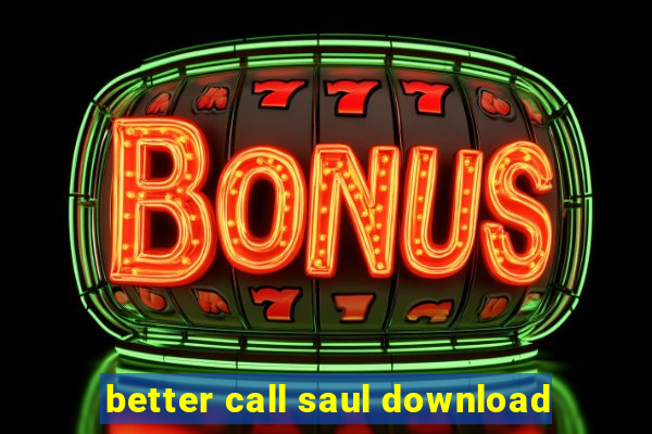 better call saul download